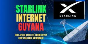 Starlink Internet in Guyana